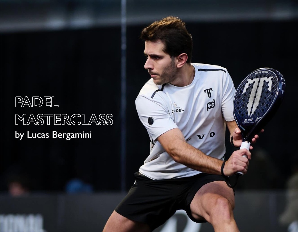 Padel Masterclass by Lucas Bergamini